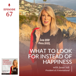 Power Presence Academy episode 67: What To Look For Instead Of Happiness featured image