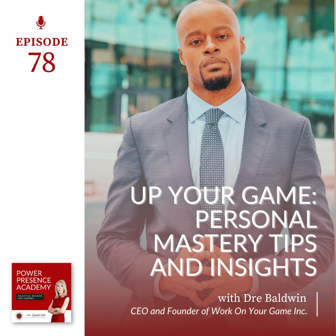 E78: Up Your Game: Personal Mastery Tips and Insights with Dre Baldwin featured image