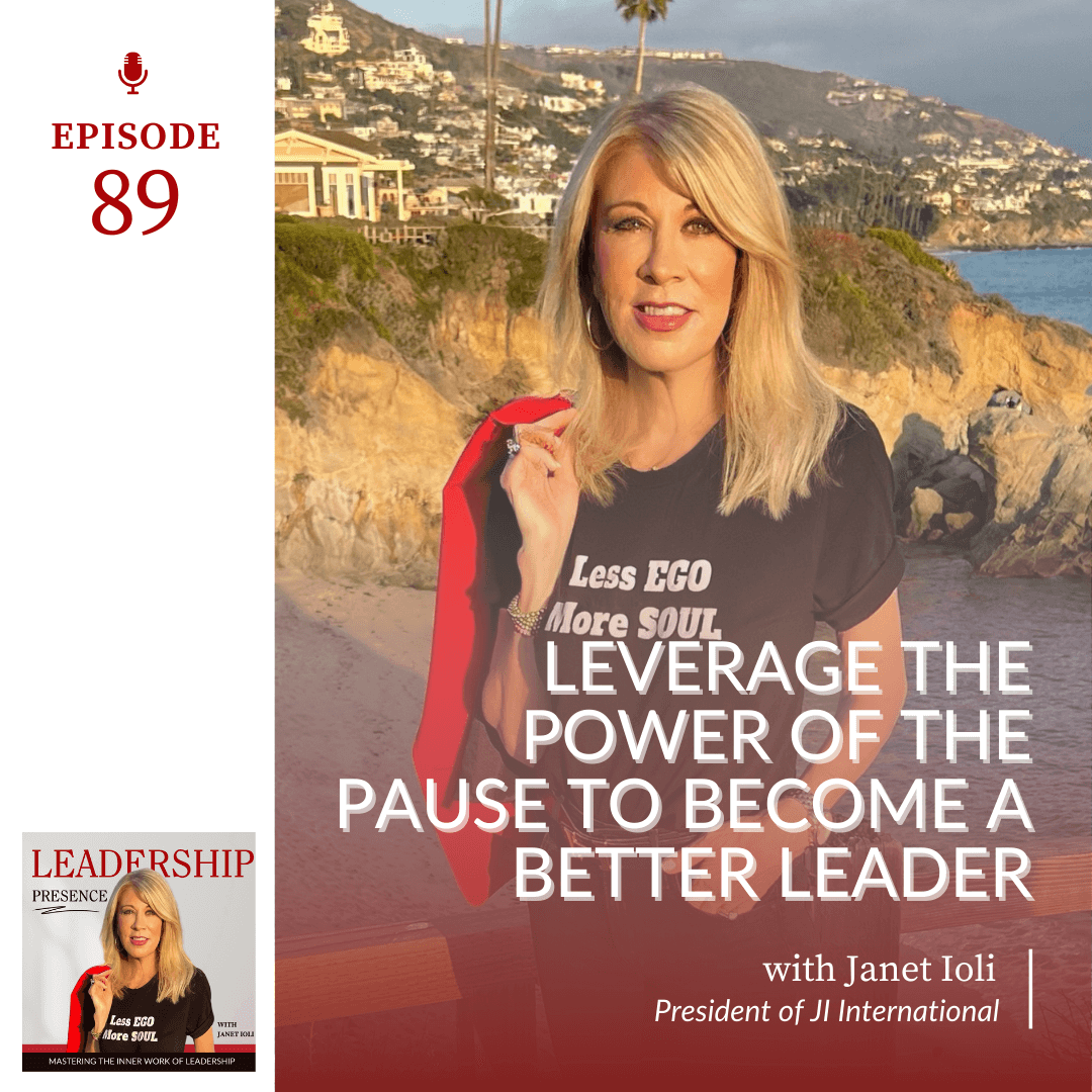 E89: Leverage the Power of the Pause to Become a Better Leader