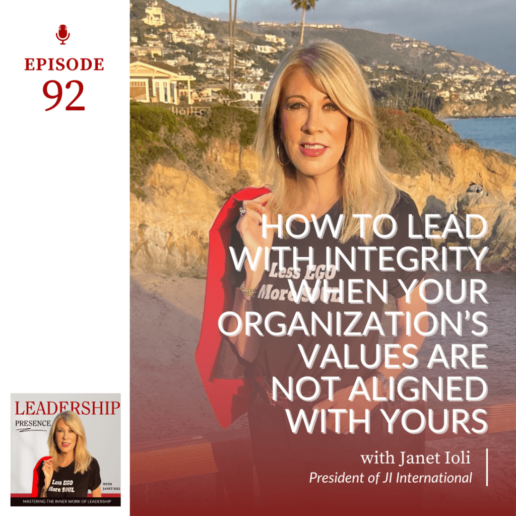 E92: How to Lead With Integrity When Your Organization’s Values Are Not Aligned With Yours featured image